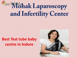 Test tube baby senter in Indore | IVF treatment cost in Indore | Mohak Infertility Center