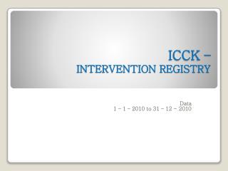 ICCK – INTERVENTION REGISTRY