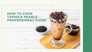 HOW TO COOK TAPIOCA PEARLS -- PROFESSIONAL GUIDE