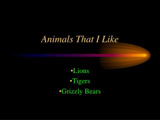 Animals That I Like