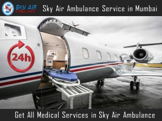 Book Private Air Ambulance in Mumbai by Sky Air Ambulance