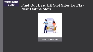 Find Out Best UK Slot Sites to Play New Online Slots
