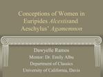 Conceptions of Women in Euripides Alcestis and Aeschylus Agamemnon