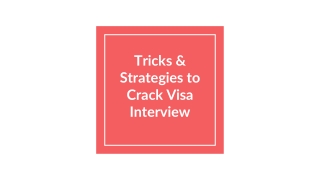 Tricks & Strategies to Crack Visa Interview