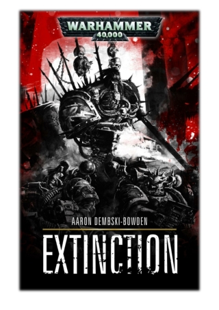 [PDF] Free Download Extinction By Aaron Dembski-Bowden