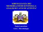 SORVEGLIANZA DEI MICRORGANISMI SENTINELLA: ANALISI DI 3 ANNI DI ATTIVITA