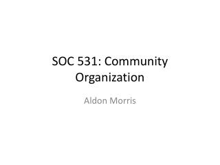 SOC 531: Community Organization