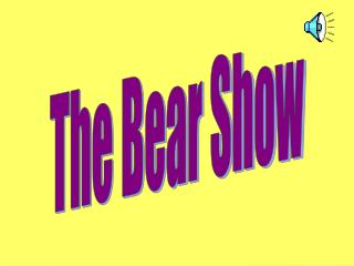 The Bear Show