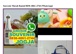 Souvenir Murah Bantul O838•4O6I•2744[wa]