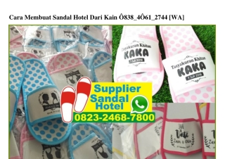 Cara Membuat Sandal Hotel Dari Kain 0838 4061 2744[wa]