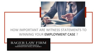 How Important Are Witness Statements To Winning Your Employment Case ?