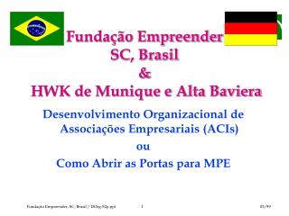 Fundação Empreender SC, Brasil &amp; HWK de Munique e Alta Baviera