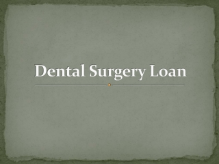 Avail Dental Surgery Loan To Have A Shiny, See-Through Smile