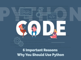 Top 6 Reasons Why You Should Use Python