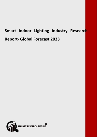 Smart Indoor Lighting Industry - Greater Growth Rate during forecast 2020 - 2023