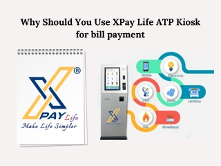 Why Should You Use XPay Life ATP Kiosk for bill payment