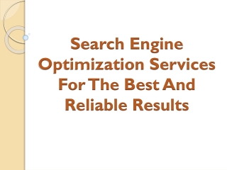 Search Engine Optimization Services For The Best And Reliable Results