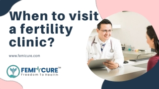 When to visit a fertility clinic?