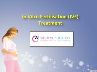 Best IVF Centre in Hyderabad, IVF Treatment in Hyderabad - Sridevi Fertility