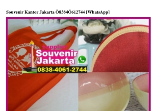Souvenir Kantor Jakarta 0838–406I–2744[wa]