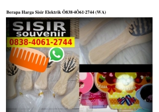 Berapa Harga Sisir Elektrik O838~4O61~2744[wa]