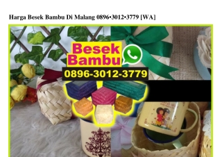 Harga Besek Bambu Di Malang Ö896 3ÖI2 3779[wa]