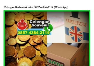 Celengan Berbentuk Atm Ô857•4384•2114[wa]