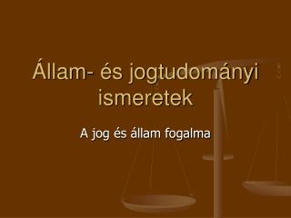 Állam- és jogtudományi ismeretek