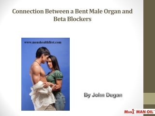 Connection Between a Bent Male Organ and Beta Blockers