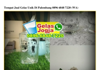 Tempat Jual Gelas Unik Di Palembang O896•6848•722O[wa]