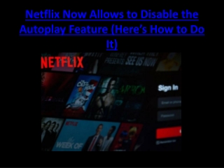 Netflix Now Allows to Disable the Autoplay Feature (Here’s How to Do It)