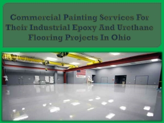 Commercial Painting Services For Their Industrial Epoxy And Urethane Flooring Projects In Ohio