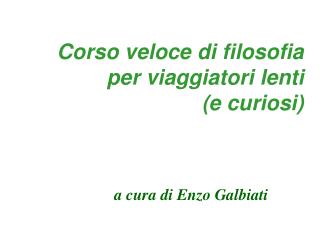 Corso veloce di filosofia per viaggiatori lenti (e curiosi)