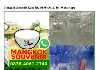 Mangkok Souvenir Kain Tile 0838•4061•2740[wa]