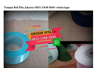 Tempat Beli Pita Jakarta 083I·I308·5640[wa]