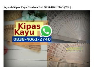 Sejarah Kipas Kayu Cendana Bali Ô838~4Ô61~274Ô[wa]