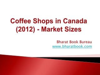 Coffee Shops in Canada (2012) - Market Sizes