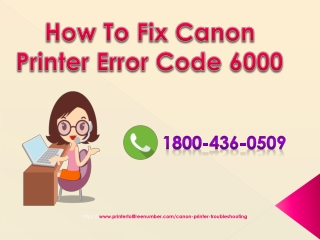 18004360509 | How To Fix Canon Printer Error Code 6000?