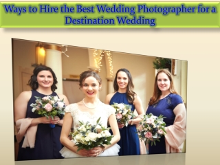 Ways to Hire the Best Wedding Photographer for a Destination Wedding