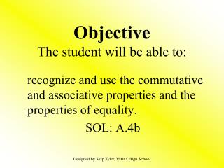 Objective The student will be able to: