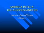AMERICA IN FLUX: THE ANXIOUS NINETIES
