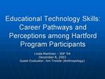 Educational Technology Skills: Career Pathways and Perceptions among Hartford Program Participants