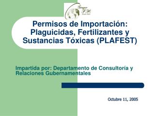 Permisos de Importación: Plaguicidas, Fertilizantes y Sustancias Tóxicas (PLAFEST)