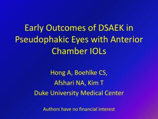 Early Outcomes of DSAEK in Pseudophakic Eyes with Anterior Chamber IOLs