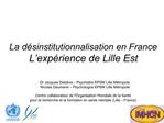 La d sinstitutionnalisation en France L exp rience de Lille Est