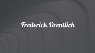 Frederick M Orentlich- Financial Services