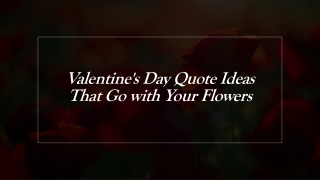 Valentine's Day Quote Ideas That Go With Your Flowers