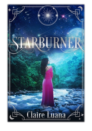 [PDF] Free Download Starburner By Claire Luana