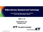 WiBro Service, Standard and Technology Ninth APT standardization Program forum ASTAP-9 29 Mar-1 Apr 2005, Bangkok, Tha