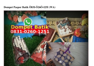 Dompet Paspor Batik 0831•0260•1251[wa]